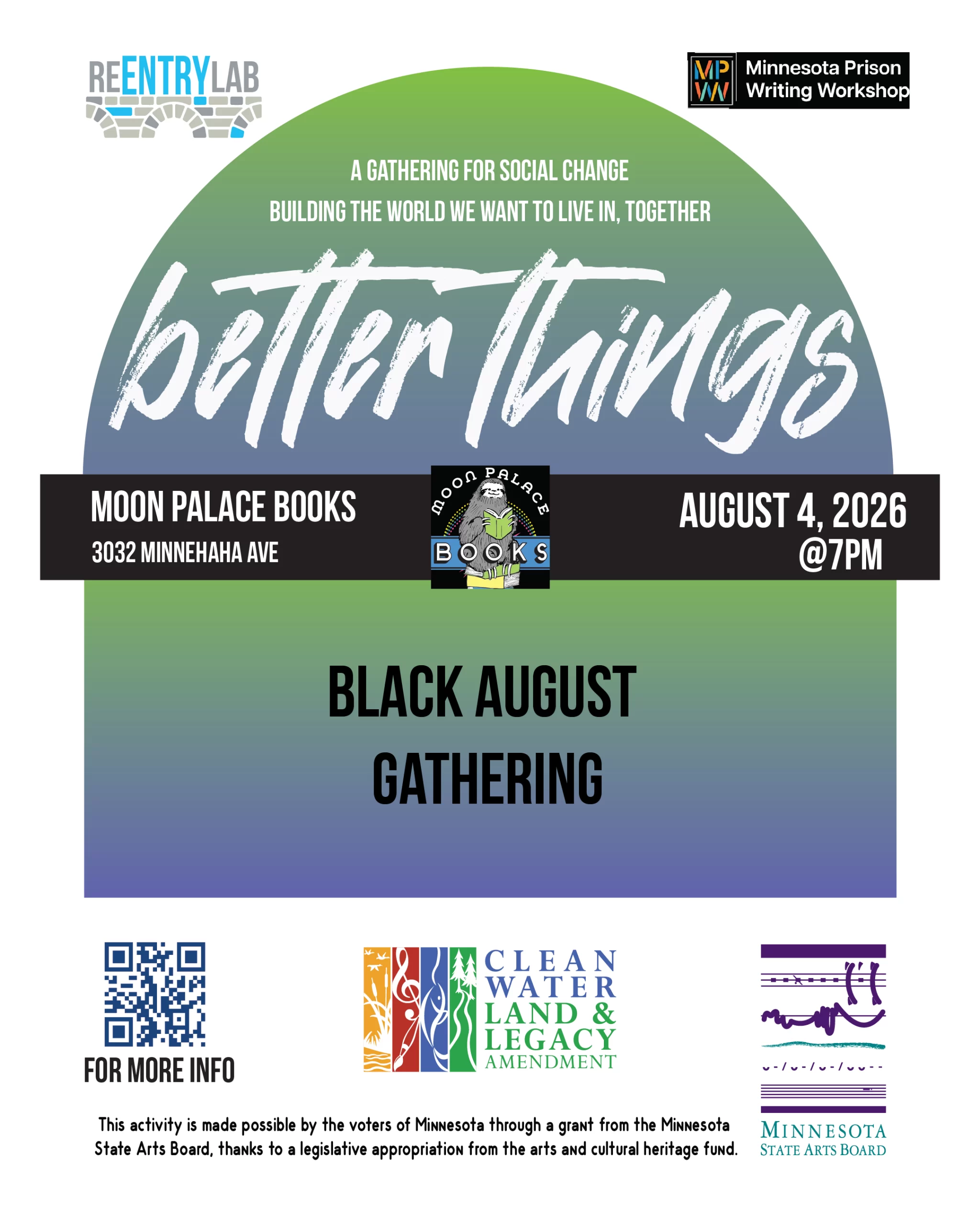 Flyer with text reading: “Better Things - a gathering for social change. Black August Gathering. Moon Palace Books, 3032 Minnehaha Avenue, August 4th, 2026, 7 pm.”